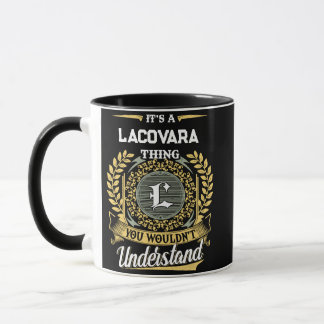 It's a LACOVARA Thing You Wouldn't Understand Mug