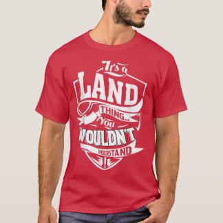 It's A Land Thing Gifts T-shirt5486 T-Shirt