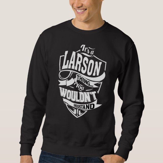 It's A Larson Thing Sweatshirt (Front)
