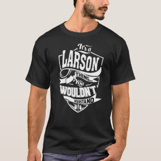 It's A Larson Thing T-Shirt