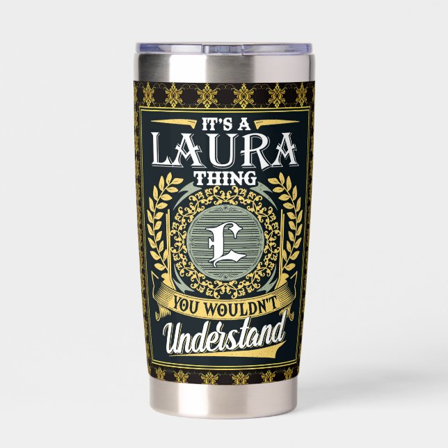 It's A Laura Thing You Couldn't Understand Insulated Tumbler (Back)