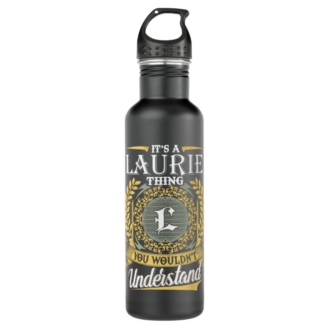It's A Laurie Thing You Couldn't Understand 710 Ml Water Bottle (Front)