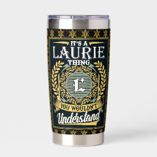 It's A Laurie Thing You Couldn't Understand Insulated Tumbler