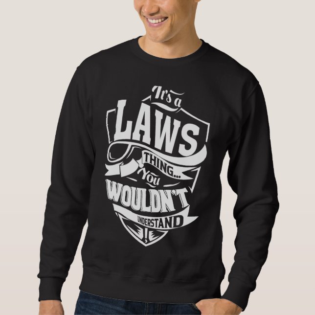 It's a LAWS Thing  Sweatshirt (Front)