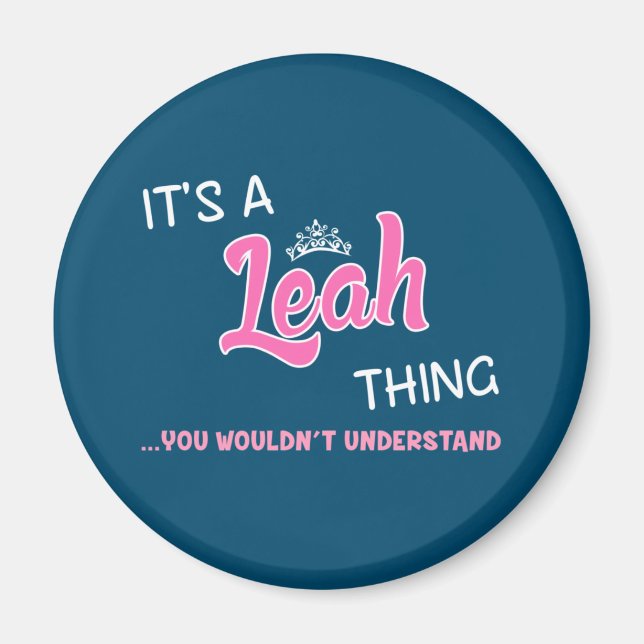It's a Leah thing you wouldn't understand Magnet (Front)