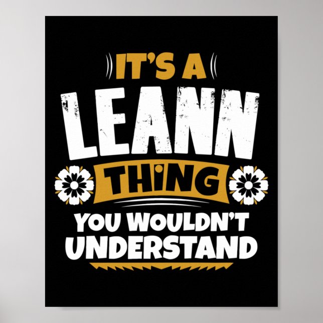 Its A Leann Thing You Wouldnt Understand Leann Poster (Front)