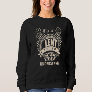 It's a LENT thing you wouldn't understand Sweatshirt