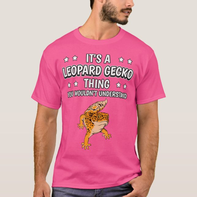 It'S A Leopard Gecko Thing Funny Quote Leopard Gec T-Shirt (Front)