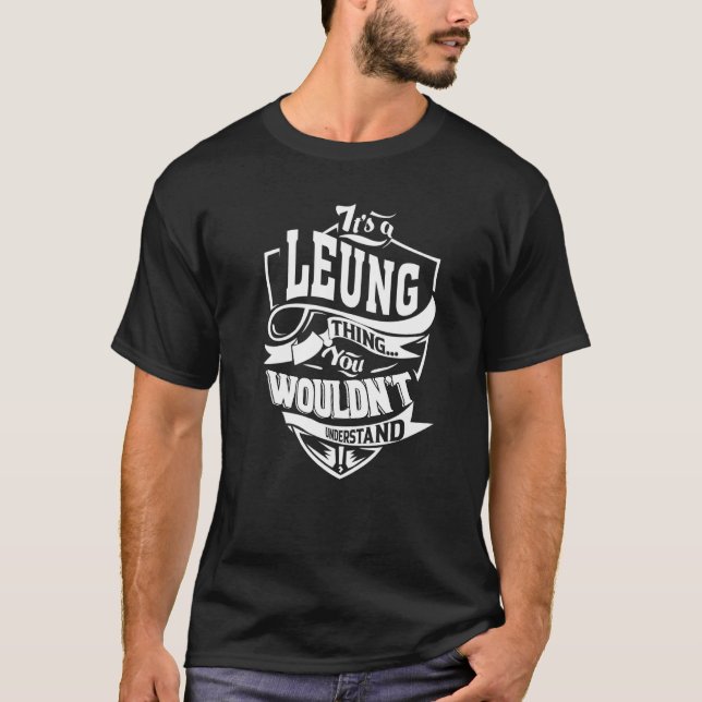 It's A Leung Thing T-Shirt (Front)