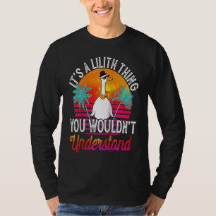 It's A Lilith Thing You Wouldn't Understand Lilit T-Shirt