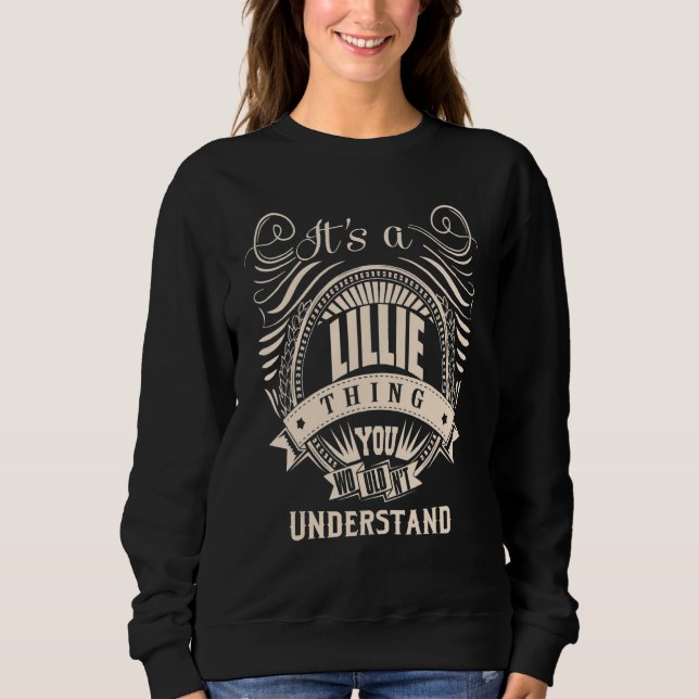 It's a LILLIE thing you wouldn't understand   Sweatshirt (Front)