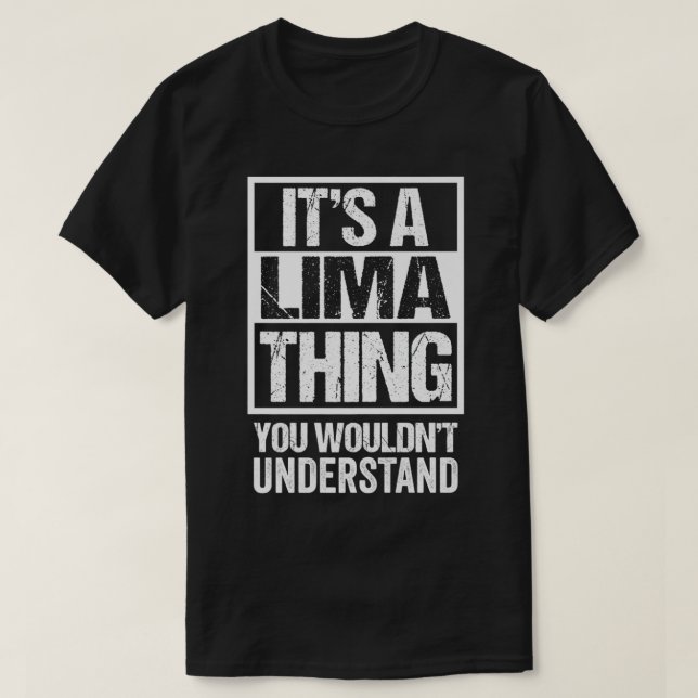 It's A Lima Thing You Wouldn't Understand  Family  T-Shirt (Design Front)