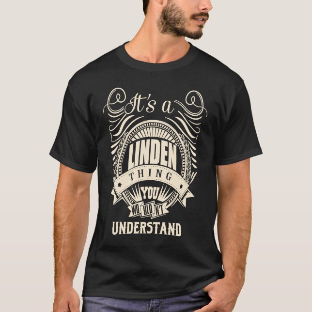 It's a LINDEN thing you wouldn't understand T-Shirt (Front)