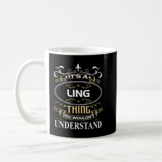 It's A Ling Thing You Wouldn't Understand Coffee Mug