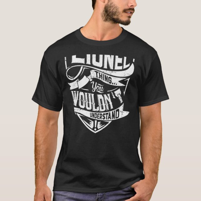 It's a Lionel thing, You wouldn't understand T-Shirt (Front)