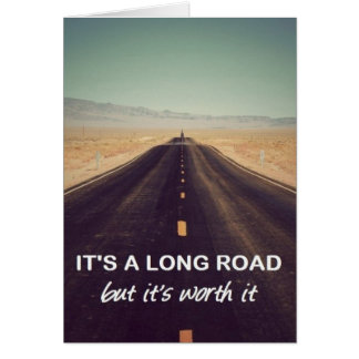 It's a long road but it's worth it