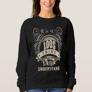 It's a LOOS thing you wouldn't understand   Sweatshirt