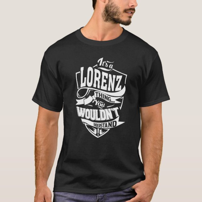 It's a LORENZ Thing T-Shirt (Front)