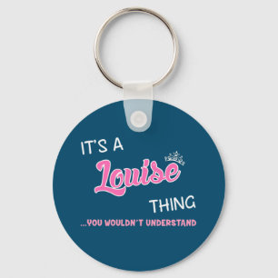It's a Louise thing you wouldn't understand Key Ring