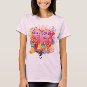 It's a Love Thing T-Shirt