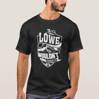 It's A Lowe Thing T-Shirt