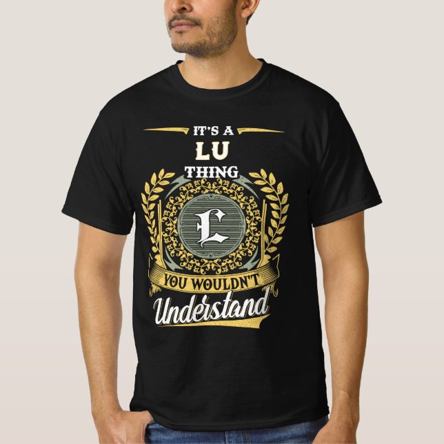 It's a LU Thing You Wouldn't Understand T-Shirt (Front)