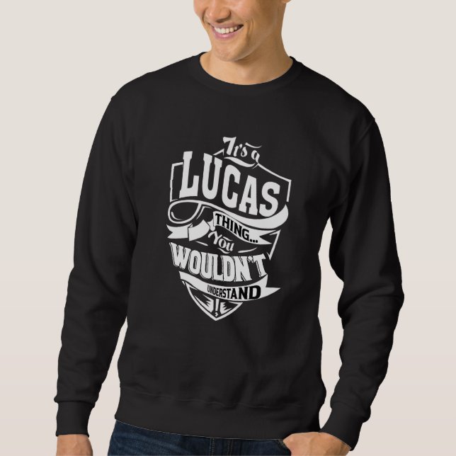 It's A Lucas Thing Sweatshirt (Front)