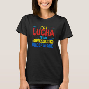 Its A Lucha Thing You Wouldnt Understand Lucha Lib T-Shirt