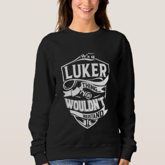 It's a LUKER Thing Gifts Sweatshirt