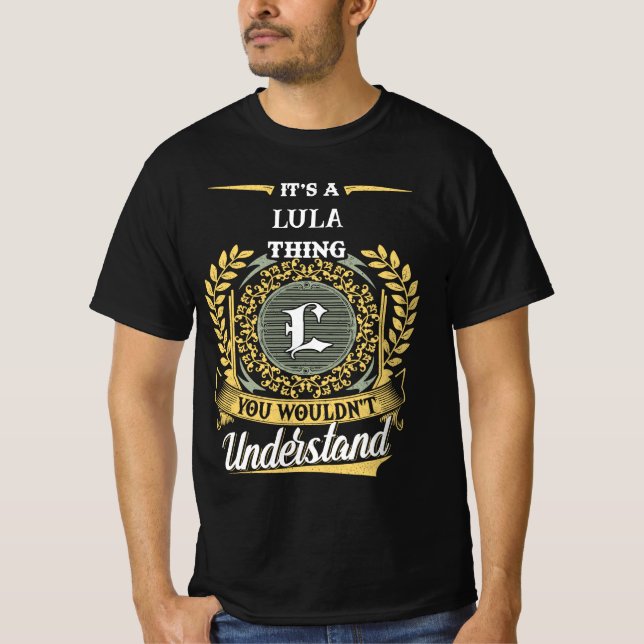 It's a LULA Thing You Wouldn't Understand T-Shirt (Front)