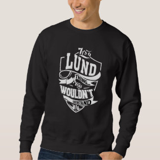 It's A Lund Thing Sweatshirt
