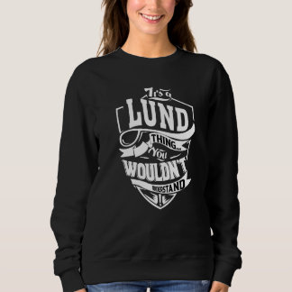 It's A Lund Thing Sweatshirt