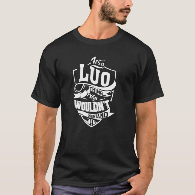 It's a LUO Thing T-Shirt (Front)