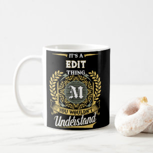 It's a M Thing You Wouldn't Understand Coffee Mug