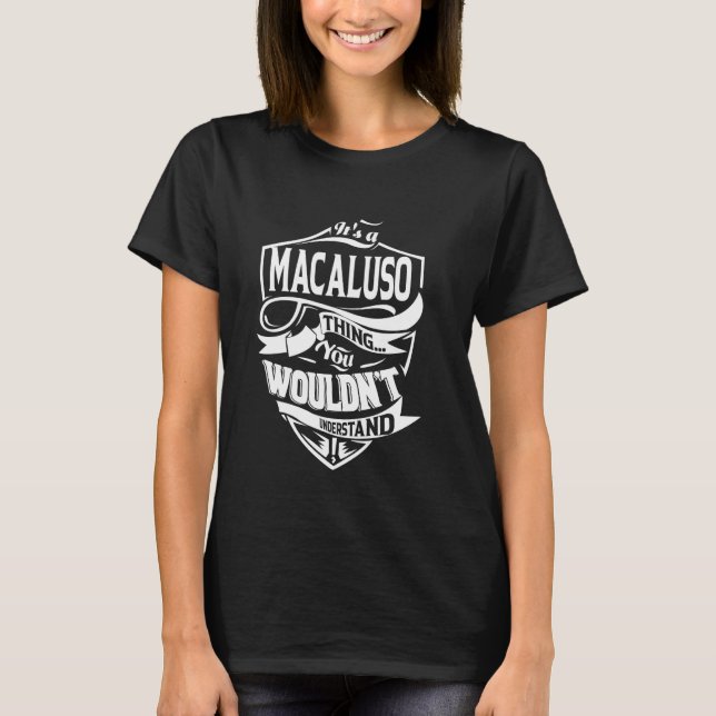 It's a MACALUSO Thing Gifts T-Shirt (Front)