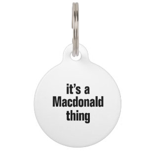 its a macdonald thing pet tag