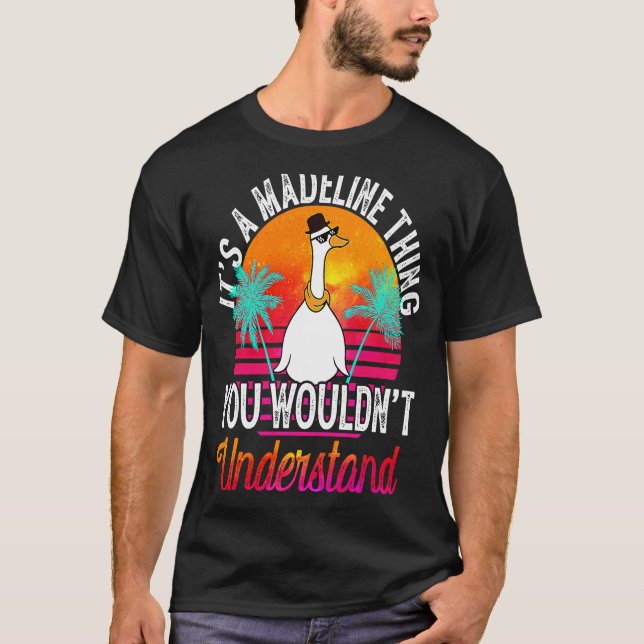 It's A Madeline Thing You Wouldn't Understand  Mad T-Shirt (Front)