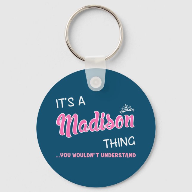 It's a Madison thing you wouldn't understand Key Ring (Front)