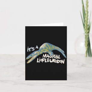 It's A Magical Liopleurodon  Card