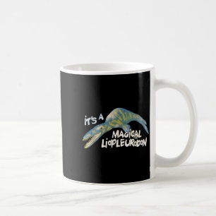 It's A Magical Liopleurodon Coffee Mug