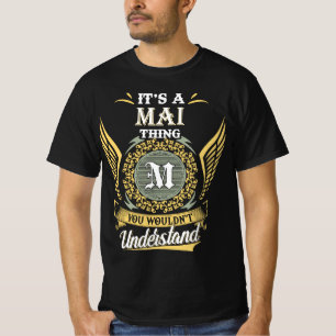 It's A Mai Thing You Couldn't Understand T-Shirt
