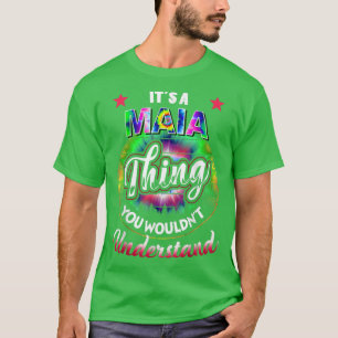 Its A MAIA ThingTie Dye MAIA Name  T-Shirt