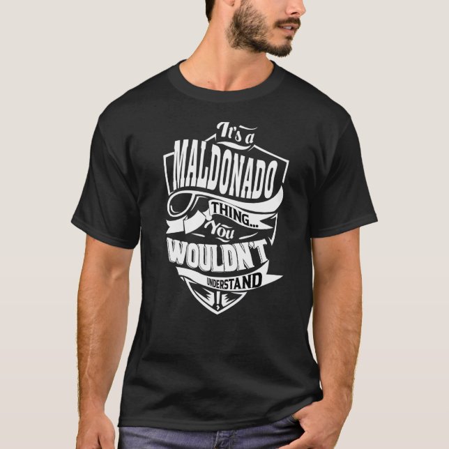 It's A Maldonado Thing T-Shirt (Front)