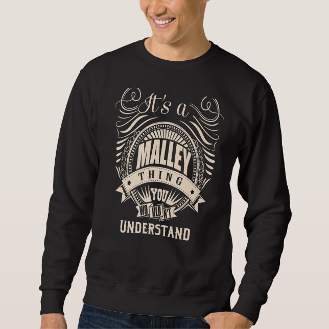It's a MALLEY thing you wouldn't understand Gifts  Sweatshirt (Front)
