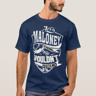 Its a MALONEY Thing Gifts T-Shirt