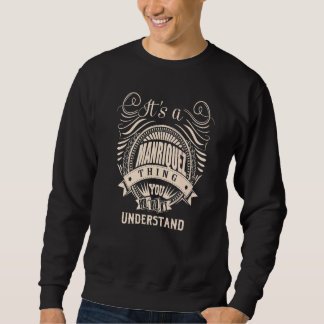 It's a MANRIQUEZ thing you wouldn't understand Sweatshirt