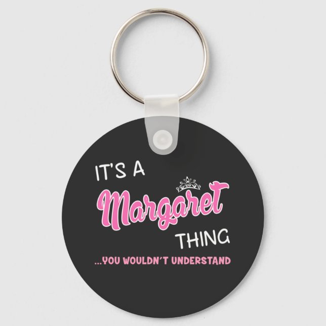 It's a Margaret thing you wouldn't understand Key Ring (Front)