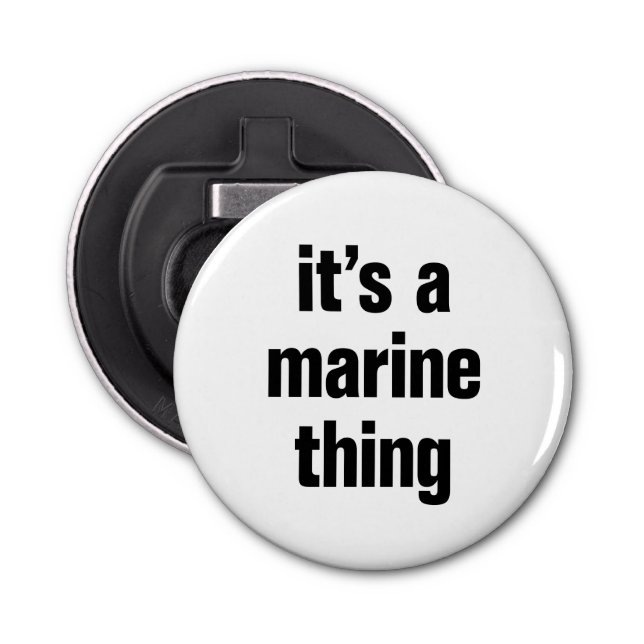 its a marine thing bottle opener (Front)