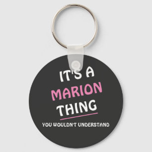 It's a Marion thing you wouldn't understand Key Ring