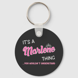 It's a Marlene thing you wouldn't understand Key Ring